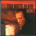 Tom Waits - Blood Money