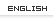 ENGLISH