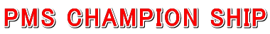 PMS CHAMPION SHIP