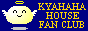 kyahaha House t@Nu