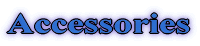 Accessories