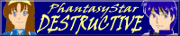 PhantasyStar DESTRUCTIVẼoi[