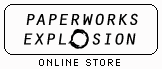 PAPERWORKS EXPLOSION