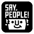 SAY, PEOPLE!