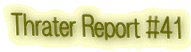 Thrater Report #41
