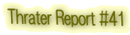 Thrater Report #41