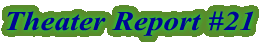 Theater Report #21