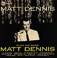 Matt Dennis Plays And Sings Matt Dennis