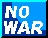 NO WAR