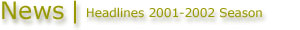 Headlines 2001-2002