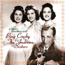 Bing Crosby  The Andrews Sisters