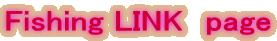 Fishing LINK�@page