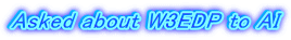 Asked about W3EDP to AI