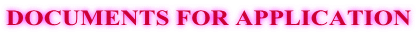 DOCUMENTS FOR APPLICATION
