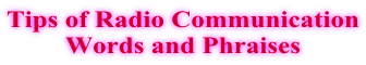 Tips of Radio Communication Words and Phraises