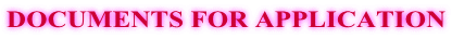 DOCUMENTS FOR APPLICATION