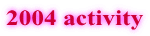 2004 activity