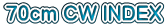 70cm CW INDEX