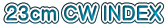 23cm CW INDEX