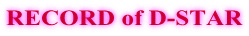 RECORD of D-STAR