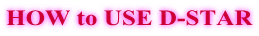 HOW to USE D-STAR
