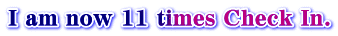I am now 11 times Check In.
