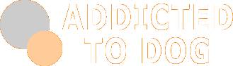 ADDICTED TO DOG