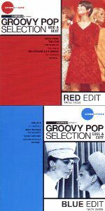 GROOVY POP SELECTION<RED EDIT>&<BLUE EDIT>