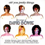 OH! YOU PRETTY THINGS - THE SONGS OF DAVID BOWIE