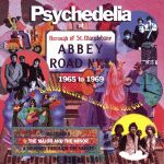 PSYCHEDELIA AT ABBEY ROAD 1965 TO 1969