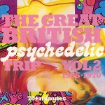 THE GREAT BRITISH PSYCHEDELIC TRIP VOL 2 1965-1970