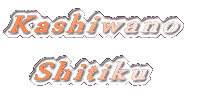Kashiwano   Shitiku 
