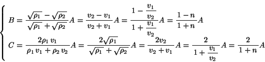 \begin{eqnarray*}
\left\{
\begin{array}{rl}
\kern-1.2em & B =\bun{\kon{\rho_1...
... =\bun{2}{1+\bun{v_1}{v_2}}A=\bun{2}{1+n}A
\end{array} \right.
\end{eqnarray*}