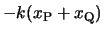 $\displaystyle -k(x_\mathrm{P}+x_\mathrm{Q})$