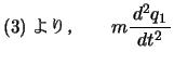 $\displaystyle (1)C \quad\quad m\bun{d^2q_1}{dt^2}$