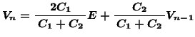 $\bbold{V_n=\bun{2C_1}{C_1+C_2}E+\bun{C_2}{C_1+C_2}V_{n-1}}$