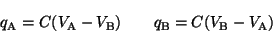 \begin{displaymath}q_\mathrm{A}=C(V_\mathrm{A}-V_\mathrm{B}) \qquad q_\mathrm{B}=C(V_\mathrm{B}-V_\mathrm{A}) \end{displaymath}