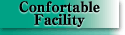 Confortable Facility