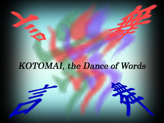 @` KOTOMAI, the Dance of Words `