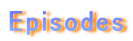 Episodes