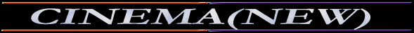 ＣＩＮＥＭＡ（ＮＥＷ）