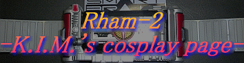 -- Rham-2 -K.I.M's cosplay page--