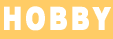 HOBBY