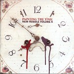 PAINTING THE TIME - NEW RUBBLE VOLUME 6