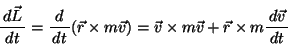 \begin{displaymath}\bun{d\Vec{L}}{dt}=\bun{d}{dt}(\Vec{r} \times m \Vec{v})=\Vec{v} \times m \Vec{v}+\Vec{r} \times m \bun{d\Vec{v}}{dt} \end{displaymath}